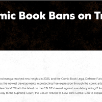 Comic Book Bans on Trial panel, covering the latest developments in the fight against comics censorship. Time: 6:30-7:15pm, Thursday, October 9 Place: Room 1C03, Javits Center